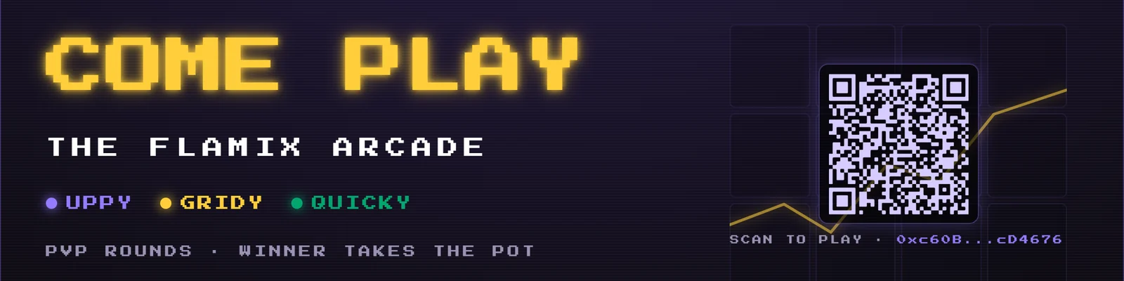 Come play: the Flamix Arcade. Uppy, Gridy and Quicky. PvP rounds, winner takes the pot.
